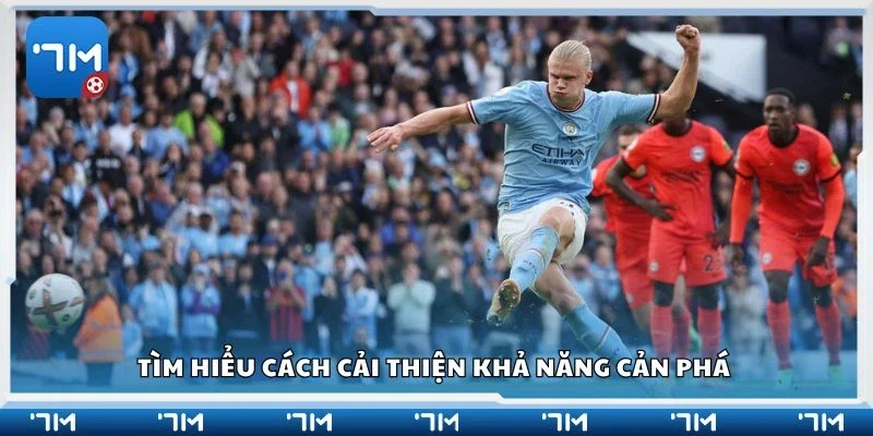 Tìm hiểu cách cải thiện khả năng cản phá 
