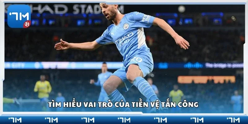 Tìm hiểu vai trò của tiền vệ tấn công 