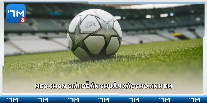 Các mẹo chọn giải dễ ăn chuẩn xác cho anh em