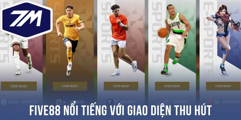 Five88 nổi tiếng với giao diện thu hút