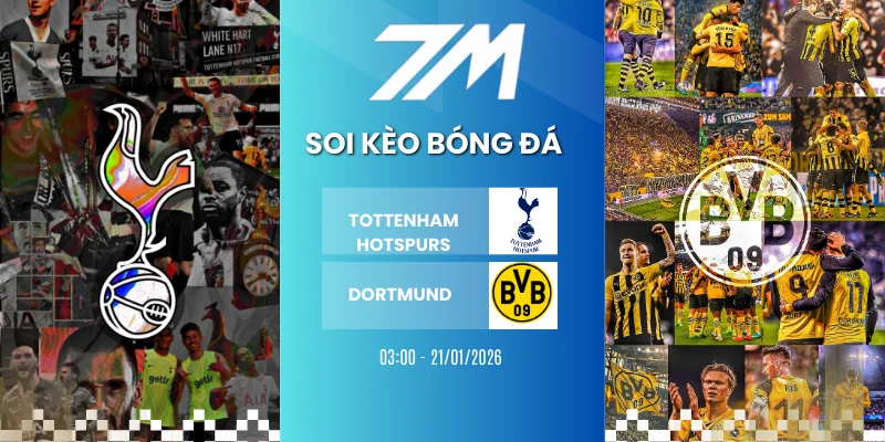 Soi Kèo Nhà Cái Tottenham Hotspurs vs Dortmund Hôm Nay Ngày 21/01/2026 – Champion League